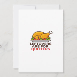 Leftovers Are For Quitters Thanksgiving Fun Classi Holiday Card