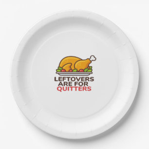 Leftovers Are For Quitters Thanksgiving Fun Classi Paper Plate
