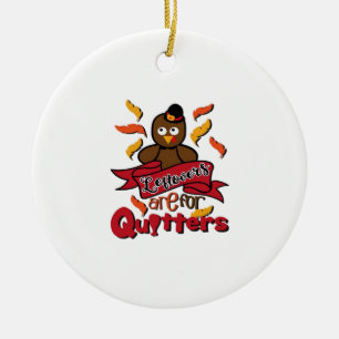 Leftovers Are For Quitters - Thanksgiving Funny -  Ceramic Tree Decoration