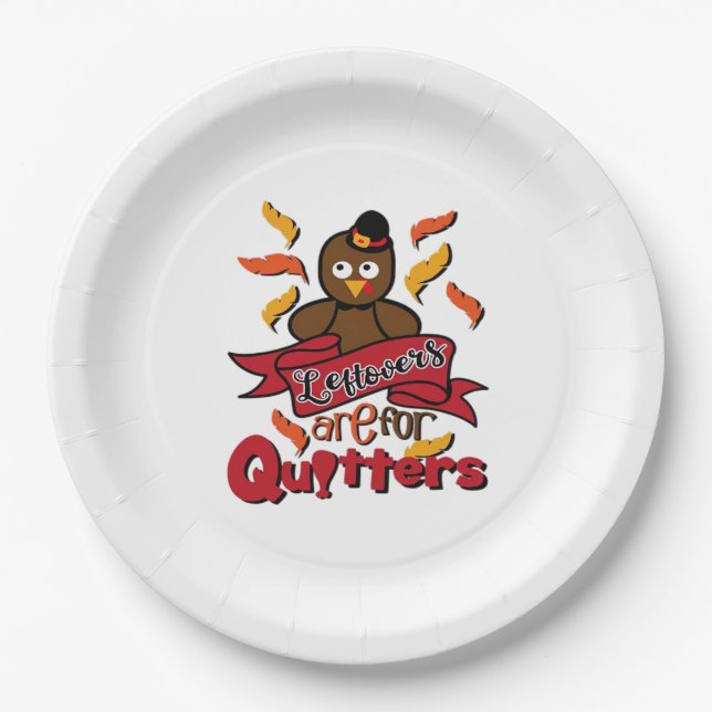 Leftovers Are For Quitters - Thanksgiving Funny -  Paper Plate (Front)
