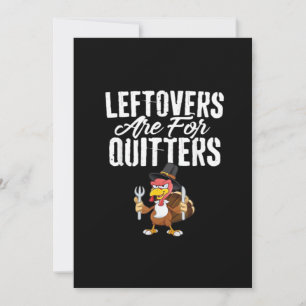 Leftovers Are For Quitters Thanksgiving Turkey Cla Holiday Card