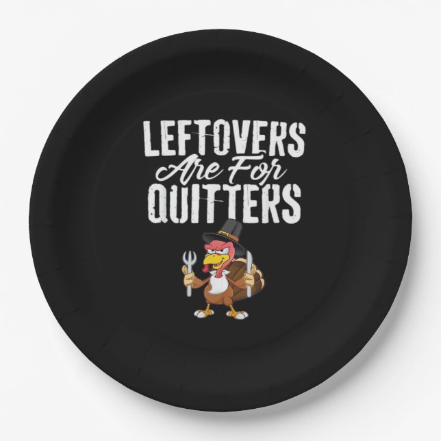Leftovers Are For Quitters Thanksgiving Turkey Cla Paper Plate (Front)