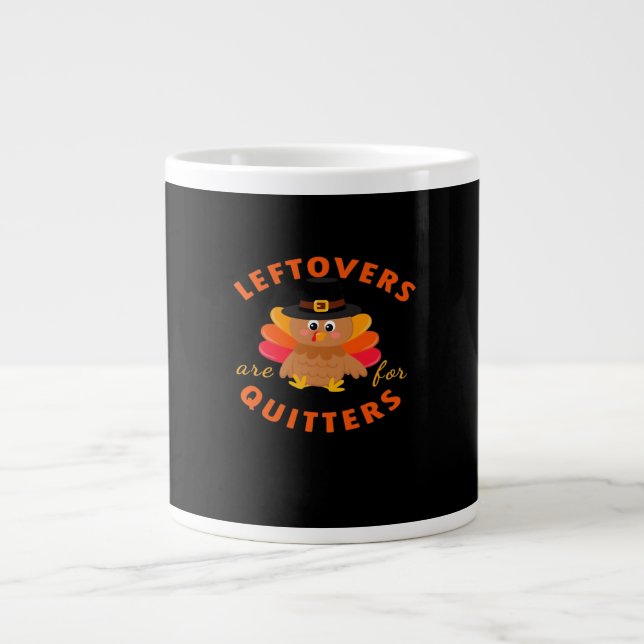 Leftovers Are For Quitters Turkey Christmas Classi Large Coffee Mug (Front)