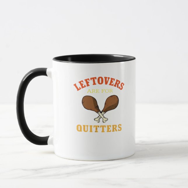 Leftovers Are For Quitters, Turkey Day Holiday Cla Mug (Left)
