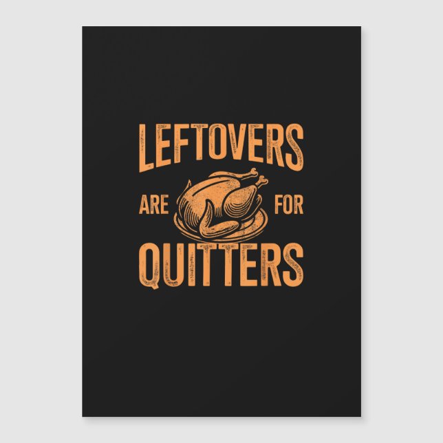 Leftovers Are For Quitters Turkey For Thanksgiving (Front)