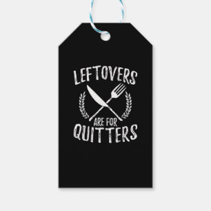 Leftovers Are For Quitters Turkey Thanksgiving Day Gift Tags