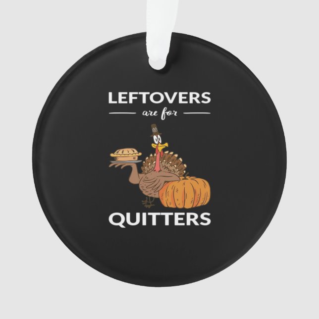 Leftovers Are For Quitters V Ornament (Front)