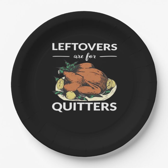 Leftovers Are For Quitters VI Paper Plate (Front)