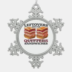 Leftovers Are For Sandwiches Essential Snowflake Pewter Christmas Ornament