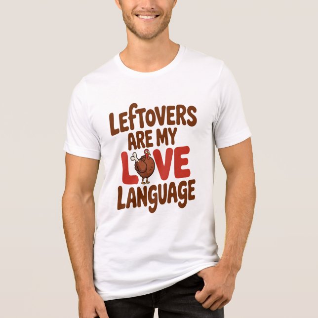 Leftovers Are My Love Language Funny Thanksgiving  Tri-Blend Shirt (Front)