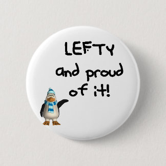Lefty and Proud of it! Left handed funny sayings 6 Cm Round Badge