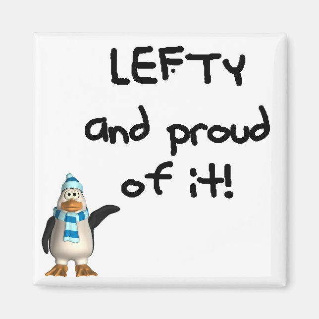 Lefty and Proud of it! Left handed funny sayings Magnet (Front)