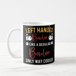 lefty bowling left handed ball Player Bowler Left Coffee Mug
