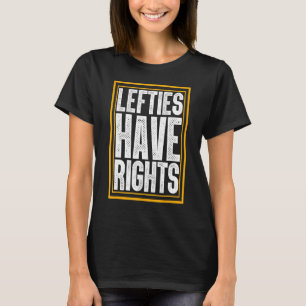 Lefty Haves Right Leftie Proud Left Handed Left Ha T-Shirt
