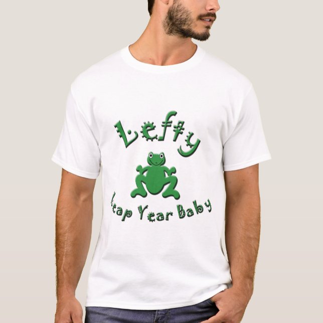 Lefty Leap Year Baby T-Shirt (Front)
