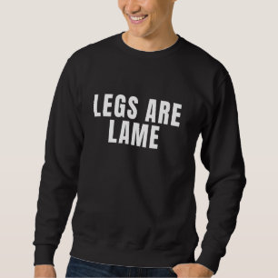 Leg Amputee Humour Legs Are Lame Quote for Double  Sweatshirt