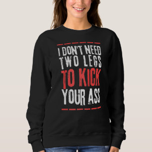 Leg Amputee Outfit  Humour Amputation Support Joke Sweatshirt