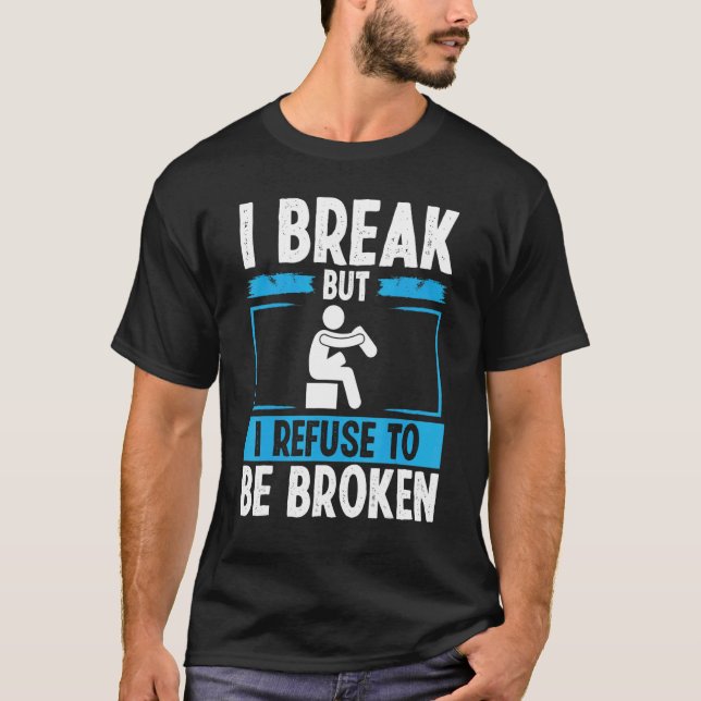 Leg Amputee Refuse to be broken Amputated Leg Surv T-Shirt (Front)