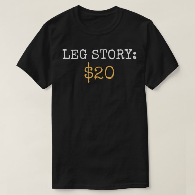 Leg Amputee Story Funny Humour Prosthetic Amputati T-Shirt (Design Front)