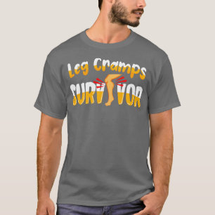 Leg Cramps Survivor T-Shirt