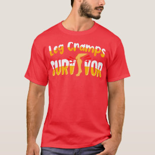 Leg Cramps Survivor T-Shirt