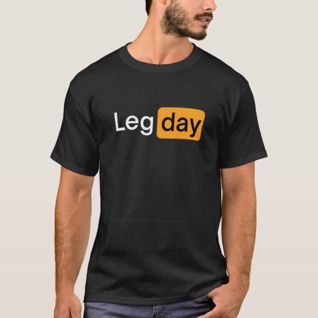 Leg Day Fitness Workout Gym friend T-Shirt (Front)