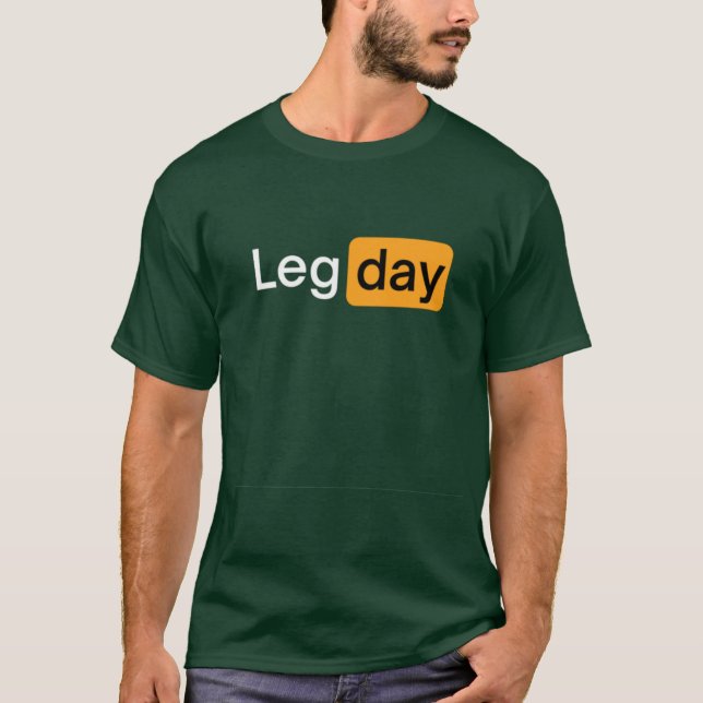 Leg Day Fitness Workout Gym funny T-Shirt (Front)