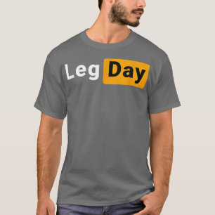 Leg day funny joke meme hub for gym workout for ma T-Shirt