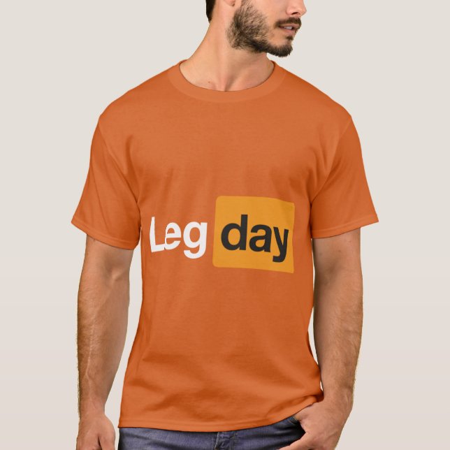Leg Day Gym Bodybuilding Fitness Workout Quote fri T-Shirt (Front)