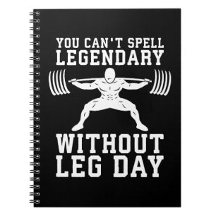 Leg Day - Legendary - Squat - Gym Inspirational Spiral Notebook