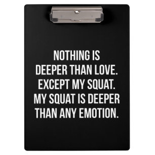 Leg Day - My Squat Is Deeper Than Love - Funny Gym Clipboard