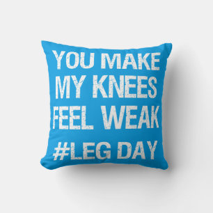 Leg Day - Weak Knees - Funny Novelty Bodybuilding Cushion