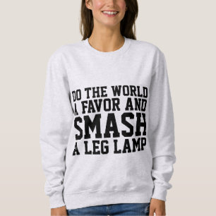 LEG LAMP T-SHIRTS, SMASH A LEG LAMP! SWEATSHIRT
