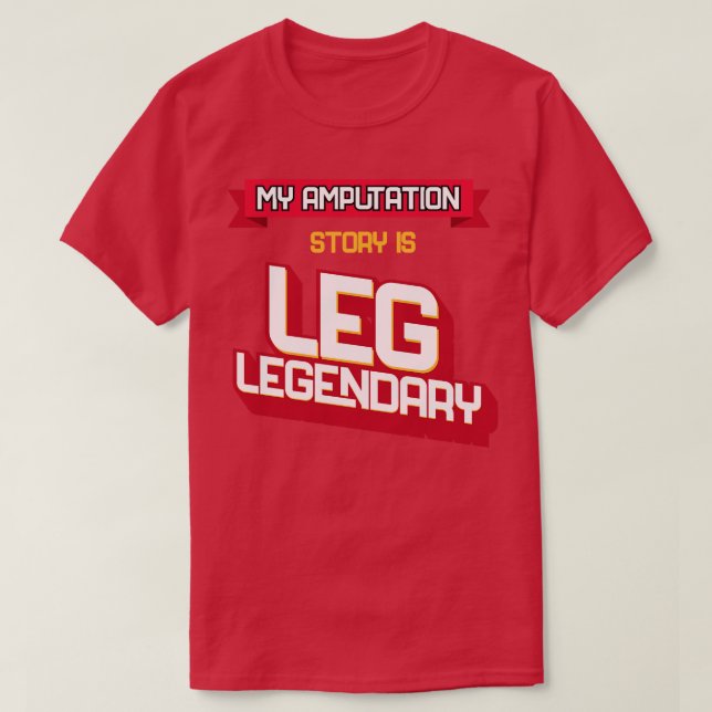 Leg Prosthetic Amptuee and Amputation Awareness Li T-Shirt (Design Front)
