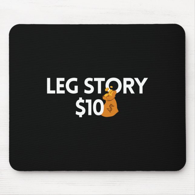 Leg Story 10 Dollars Amputee  Disabilities Awarene Mouse Pad (Front)