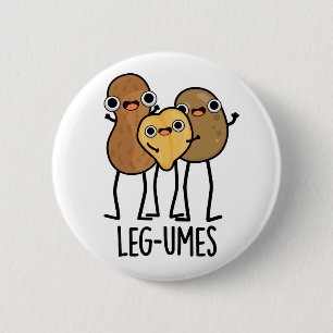 Leg-umes Funny Legume Pun  6 Cm Round Badge
