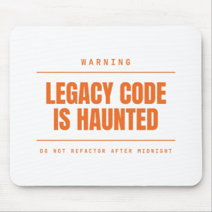 Legacy Code Is Haunted Funny Programmer Developer Mouse Pad