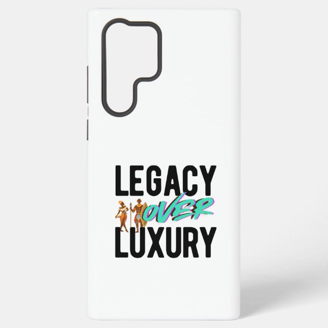 Legacy Over Luxury | Samsung Galaxy S22 Ultra Case (Back)