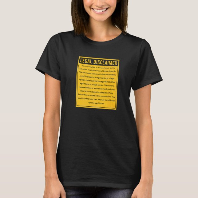 Legal Disclaimer Conversation Lawyer Attorney Law  T-Shirt (Front)