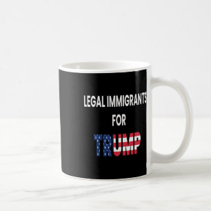 Legal Immigrants Trump Republican Conservative Cit Coffee Mug