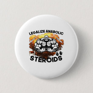 Legalise Anabolic Steroids Funny Gym Bodybuilding  6 Cm Round Badge