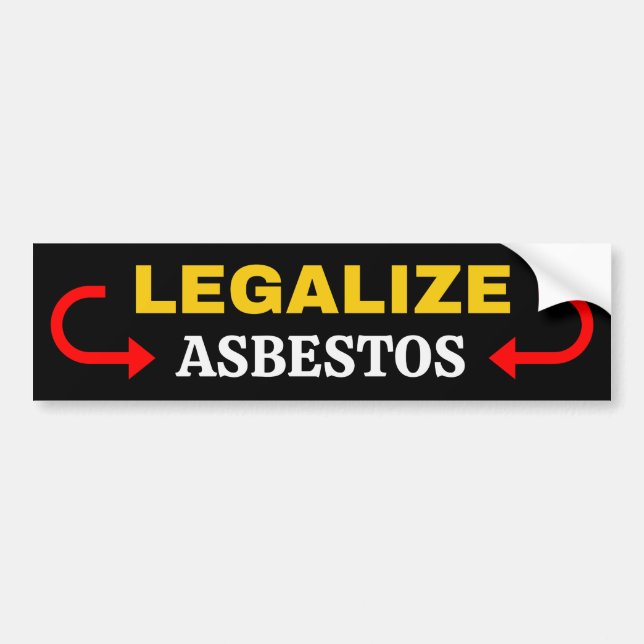 Legalise Asbestos Bumper Sticker (Front)