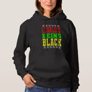 Legalise Being Black History Month African-America Hoodie