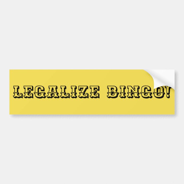Legalise Bingo! (Let's Make Gambling Legal) Bumper Sticker (Front)