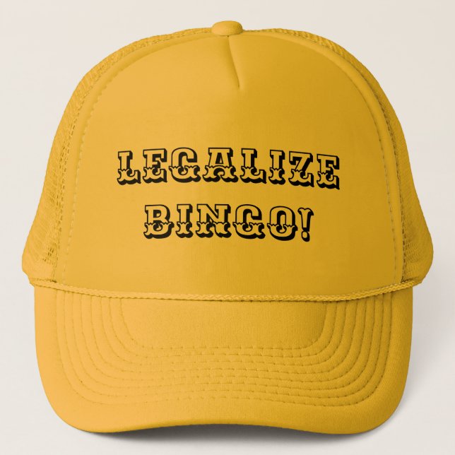 Legalise Bingo! (Make Gambling Legal Nationwide) Trucker Hat (Front)