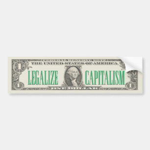 Legalise Capitalism Bumper Sticker