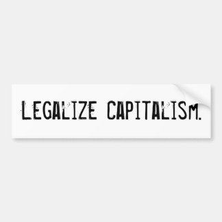 Legalise Capitalism Bumpersticker Bumper Sticker