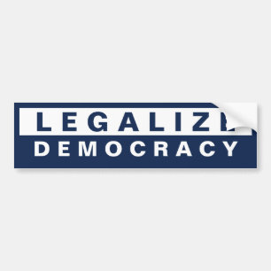 Legalise Democracy Bumper Sticker