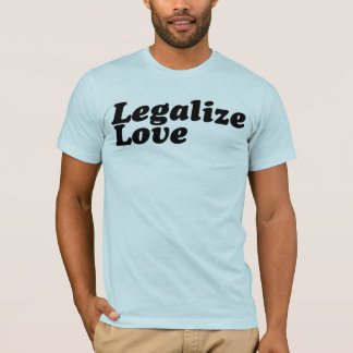 Legalise Love Teeshirt T-Shirt