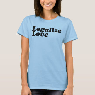 Legalise Love Teeshirt (Womens) T-Shirt